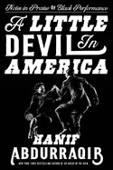 Abdurraqib, Hanif: A Little Devil in America: Notes in Praise of Black Performance